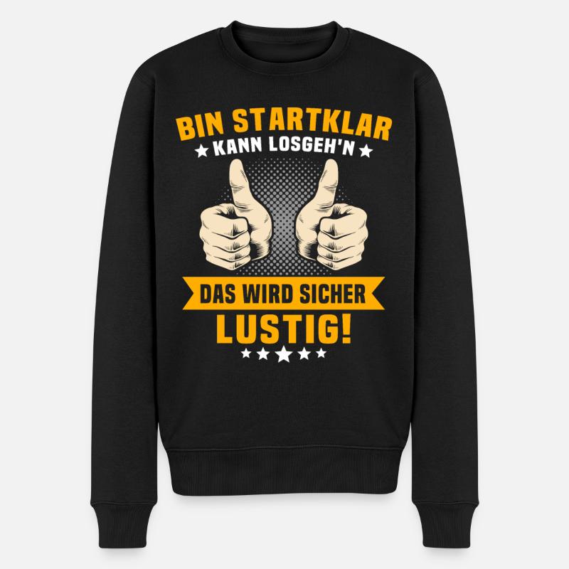 Bin Startklar Kann Losgehen - Männer Premium Bio Pullover - Schwarz