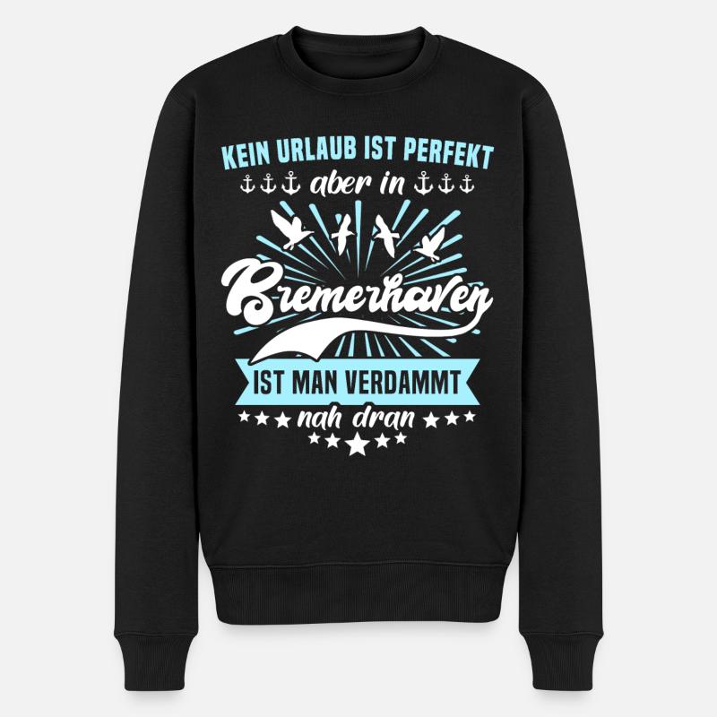 Bremerhaven Sprüche Bremerhavener Geschenk - Männer Premium Bio Pullover - Schwarz