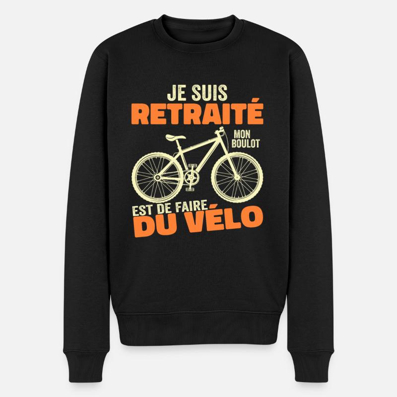 Je Suis Retraité | Retraité Cycliste | Cyclisme - Pull Premium bio Homme - noir