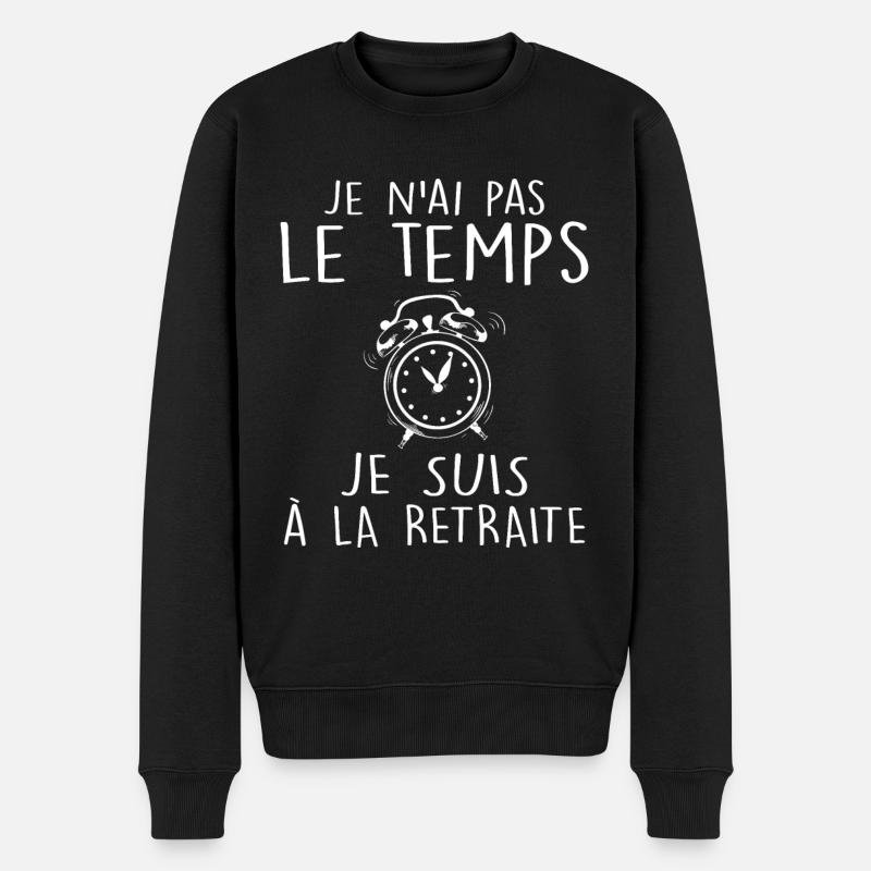 Je N'ai Pas Le Temps Je Suis à La Retraite - Pull Premium bio Homme - noir
