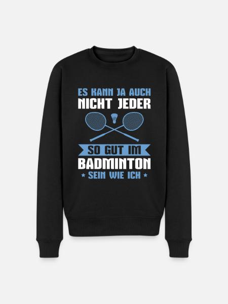 Badminton So gut wie ich Badmintonspieler - Männer Premium Bio Pullover - Schwarz