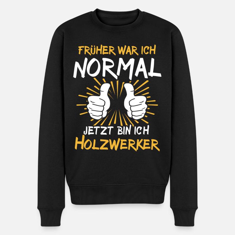 Holzwerker Spruch - Männer Premium Bio Pullover - Schwarz