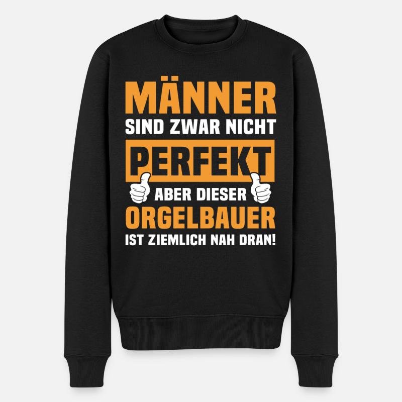 Lustige Orgelbauer Sprüche - Männer Premium Bio Pullover - Schwarz