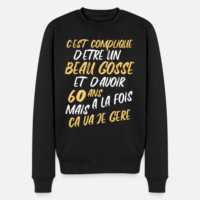 Cadeau D'anniversaire Beau gosse et d'avoir 60 ans - Pull Premium bio Homme - noir