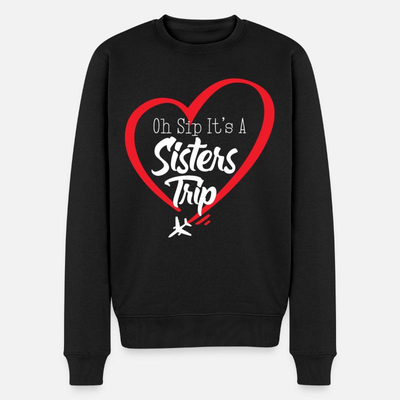 Schwesternwochenende Oh Sip Its A Sisters Trip - Männer Premium Bio Pullover - Schwarz