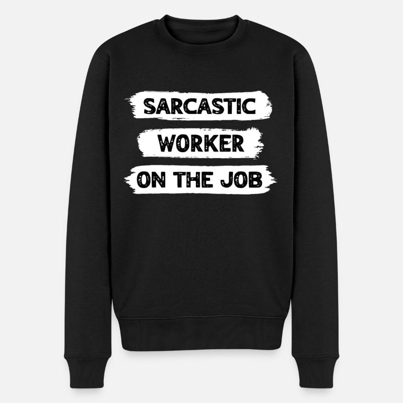 Sarkasmus Arbeiter - Männer Premium Bio Pullover - Schwarz