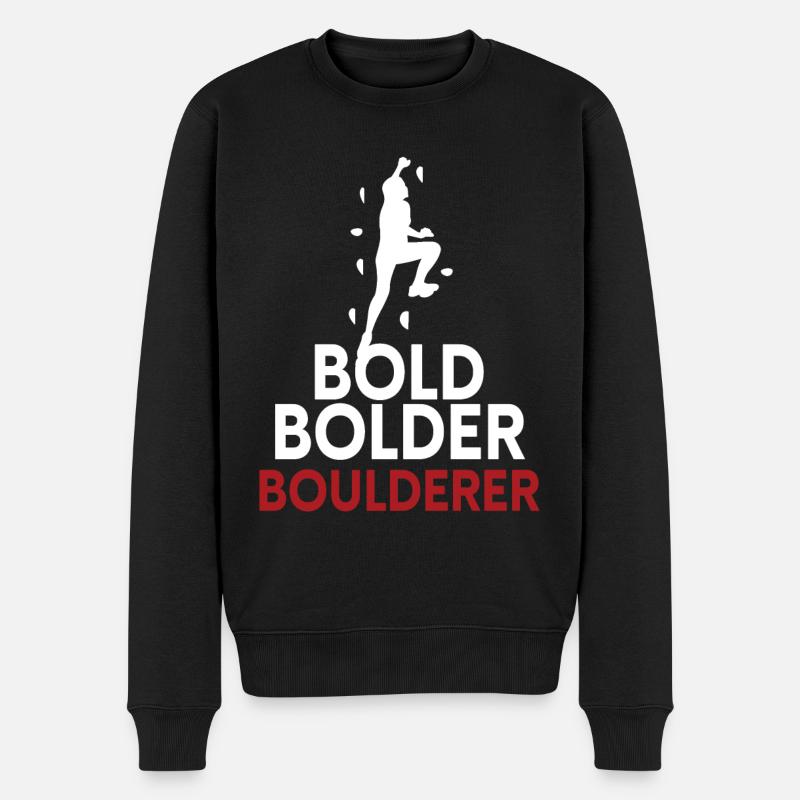 Bold Bolder Boulderer Bouldern - Männer Premium Bio Pullover - Schwarz