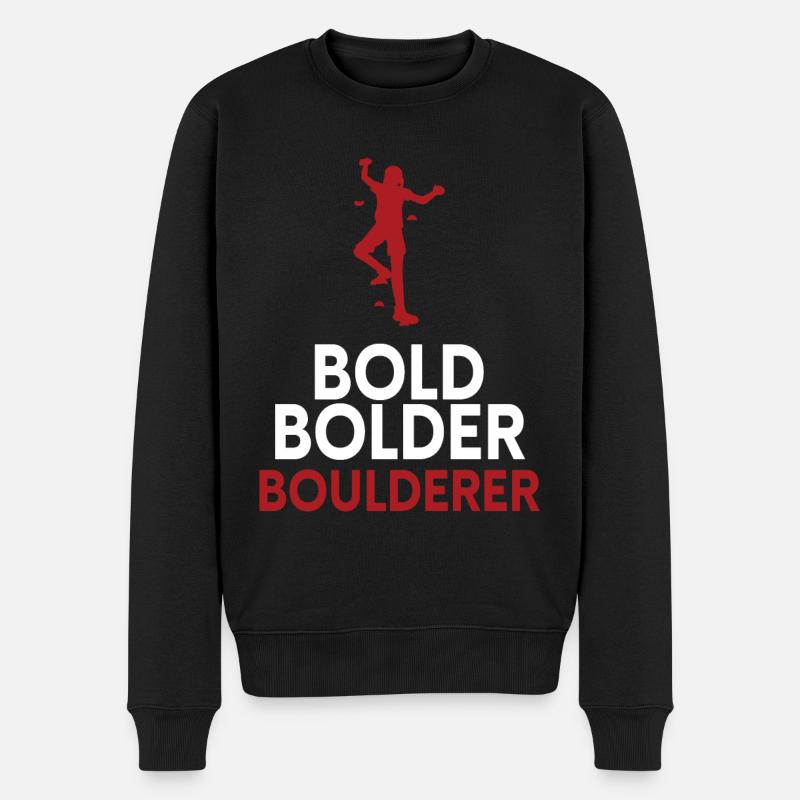 Bold Bolder Boulderer Bouldern - Männer Premium Bio Pullover - Schwarz