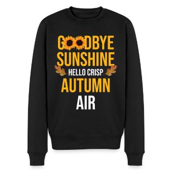 Goodbye Sunshine Hello Crisp Autumn Air - Men's Premium Organic Jumper - black - Front - Nico (187cm)