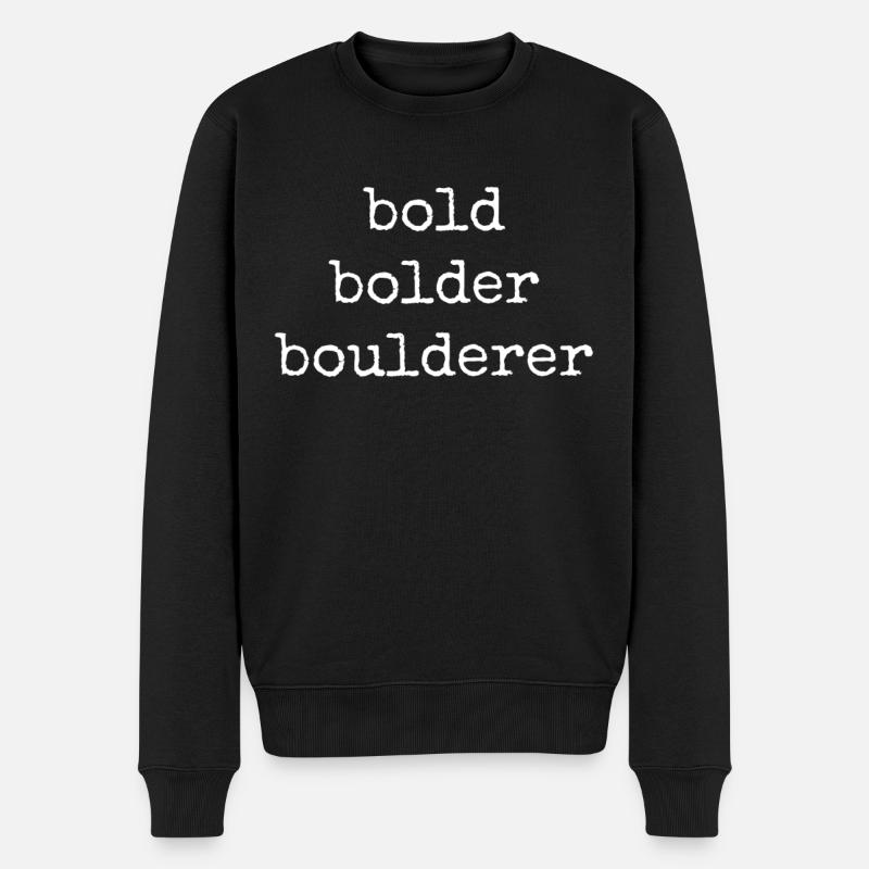 Bouldern Bold Bolder Boulderer - Männer Premium Bio Pullover - Schwarz