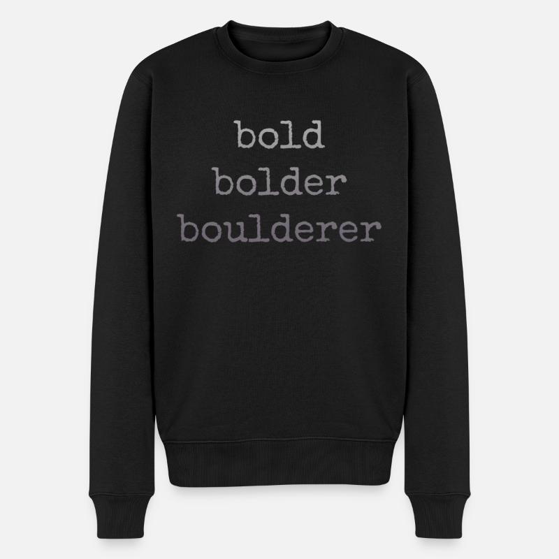 Bouldern Bold Bolder Boulderer - Männer Premium Bio Pullover - Schwarz
