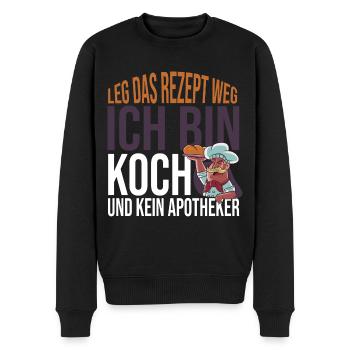 Leg das Rezept weg Ich bin Koch und kein Apotheker - Männer Premium Bio Pullover - Schwarz - Vorne - Nico (187cm)