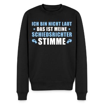 Schiedsrichter Ich bin nicht laut Fußball Schiri - Männer Premium Bio Pullover - Schwarz - Vorne - Nico (187cm)