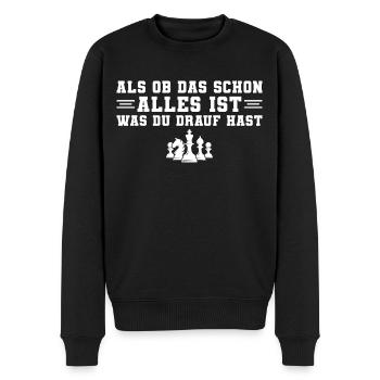 Schach Als ob das schon alles ist Schachspieler - Männer Premium Bio Pullover - Schwarz - Vorne - Nico (187cm)