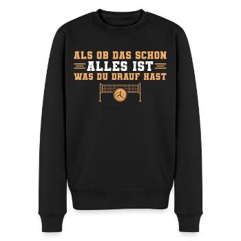 Volleyball Spruch Volleyballer Geschenk - Männer Premium Bio Pullover - Schwarz - Vorne - Nico (187cm)