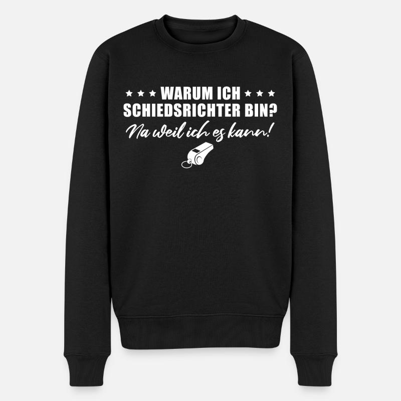 Schiedsrichter Weil ich es kann Schiri Geschenk - Männer Premium Bio Pullover - Schwarz