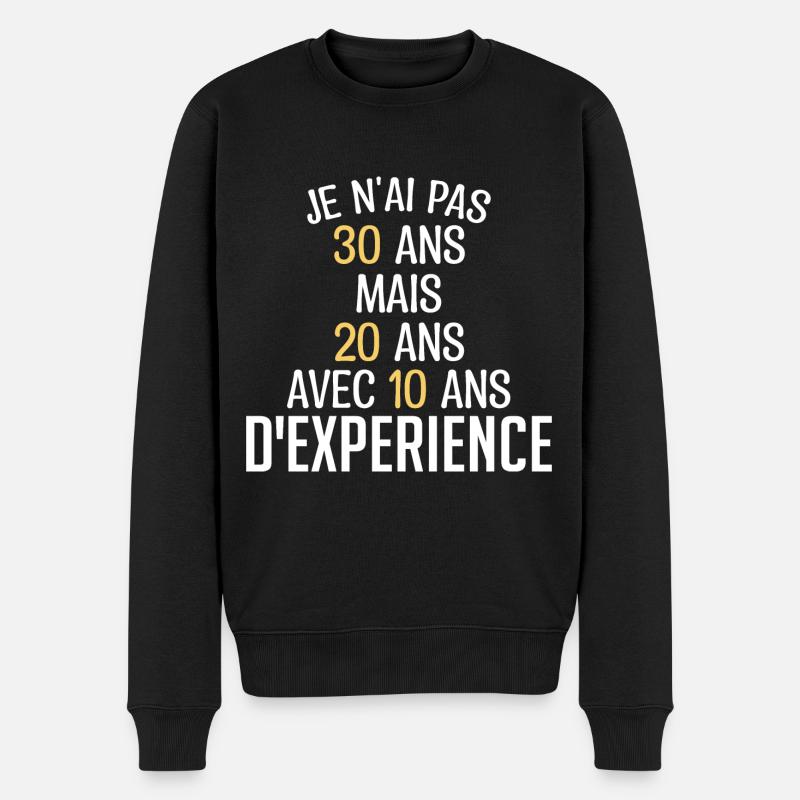 Je N'ai Pas 30 Ans. J'ai 20 Avec 10 D'expérience - Pull Premium bio Homme - noir