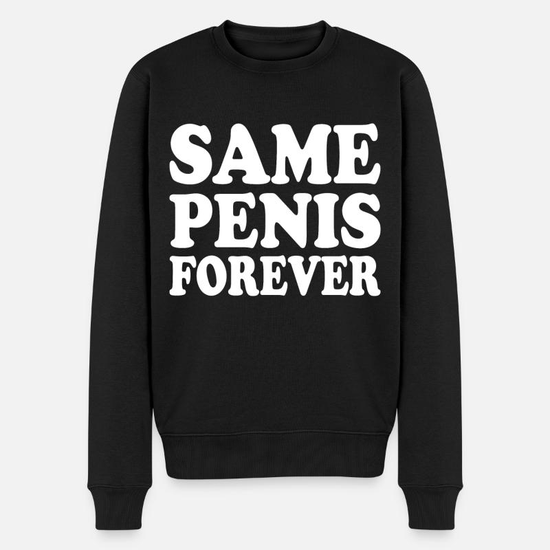 Same penis forever - Männer Premium Bio Pullover - Schwarz