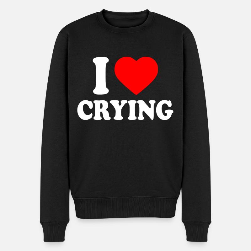 i love crying - Männer Premium Bio Pullover - Schwarz