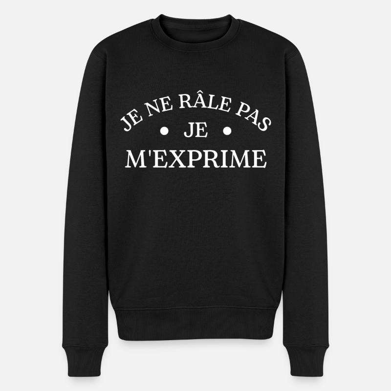 Je ne râle pas je m'exprime humour râleur râleuse - Pull Premium bio Homme - noir