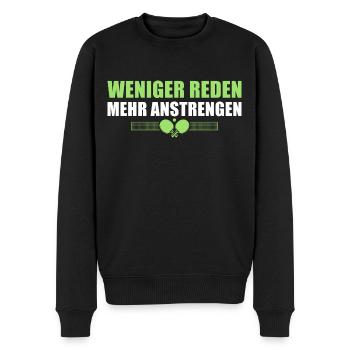 Tischtennis Weniger reden Mehr anstrengen - Männer Premium Bio Pullover - Schwarz - Vorne - Nico (187cm)