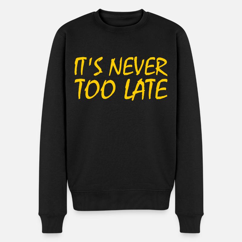 Its never too late - Männer Premium Bio Pullover - Schwarz
