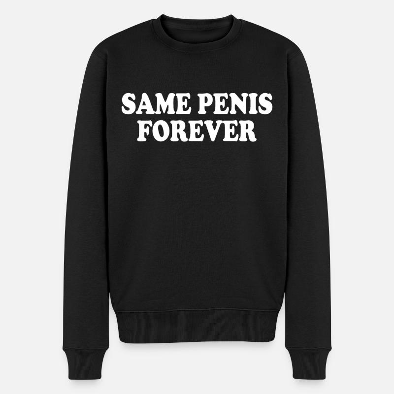 Same penis forever - Männer Premium Bio Pullover - Schwarz