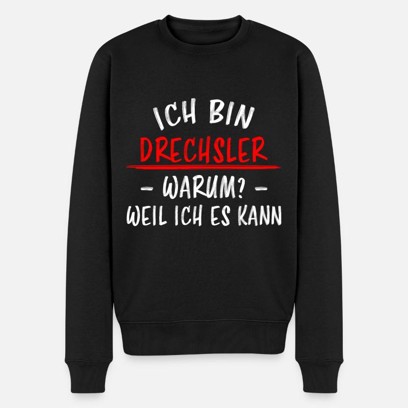 Drechsler Lustiger Spruch Drechseln Beruf Geschenk - Männer Premium Bio Pullover - Schwarz