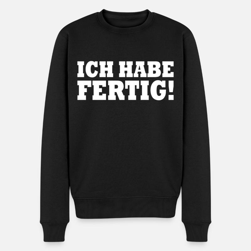 Ich habe fertig - Männer Premium Bio Pullover - Schwarz
