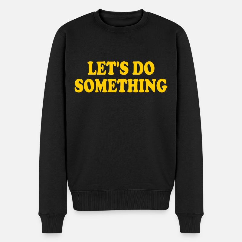 lets do something - Pull Premium bio Homme - noir