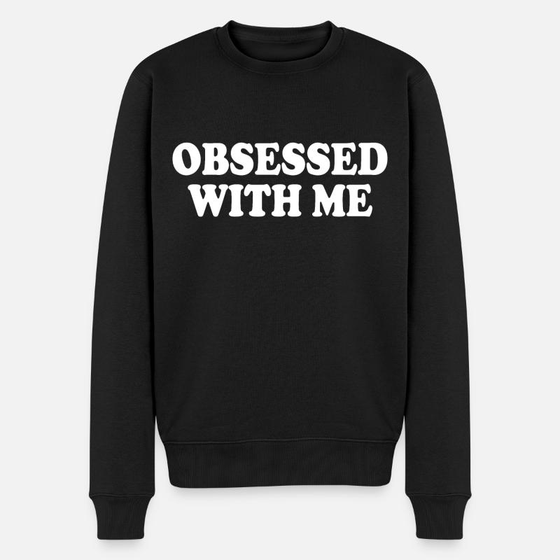 obsessed with me - Männer Premium Bio Pullover - Schwarz