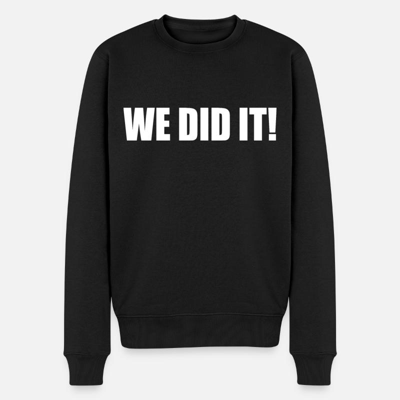 We did it - Männer Premium Bio Pullover - Schwarz