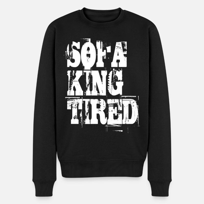 Lustiger Spruch Sofa King Tired - Männer Premium Bio Pullover - Schwarz