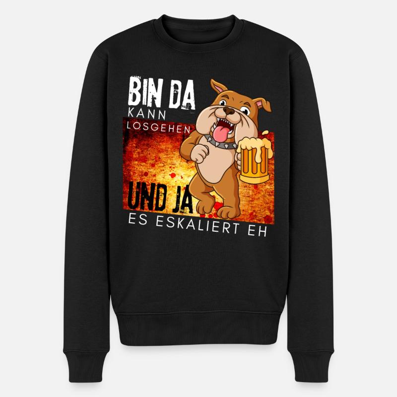 Bin da kann losgehen ja es eskaliert eh Bier Hund - Männer Premium Bio Pullover - Schwarz