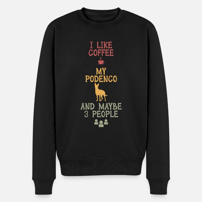 I like coffee my podenco and maybe 3 people - Männer Premium Bio Pullover - Schwarz
