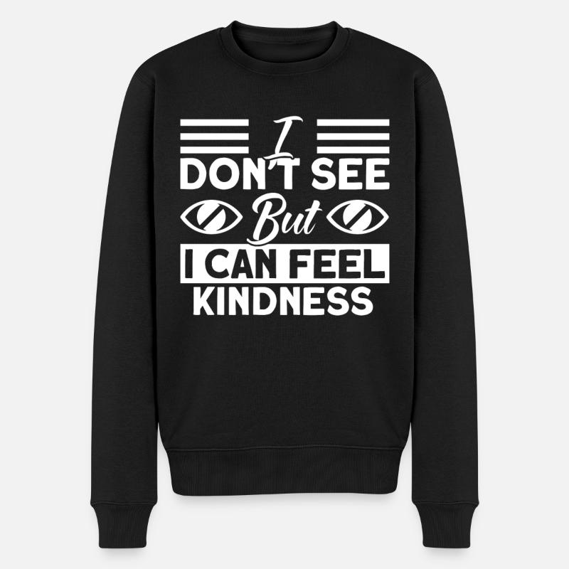 Ich kann Freundlichkeit fühlen Blind Geschenk - Männer Premium Bio Pullover - Schwarz