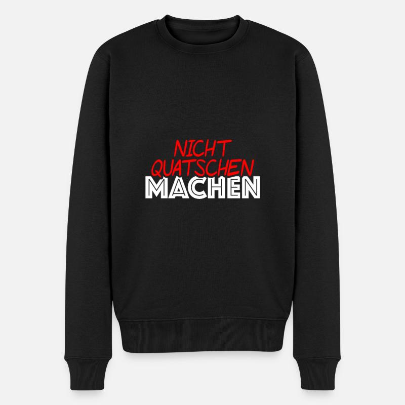 Nicht quatschen machen - Männer Premium Bio Pullover - Schwarz