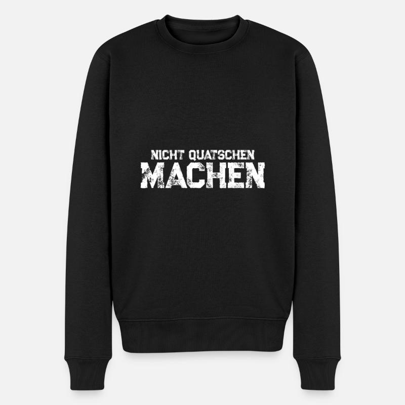 Nicht quatschen machen - Männer Premium Bio Pullover - Schwarz