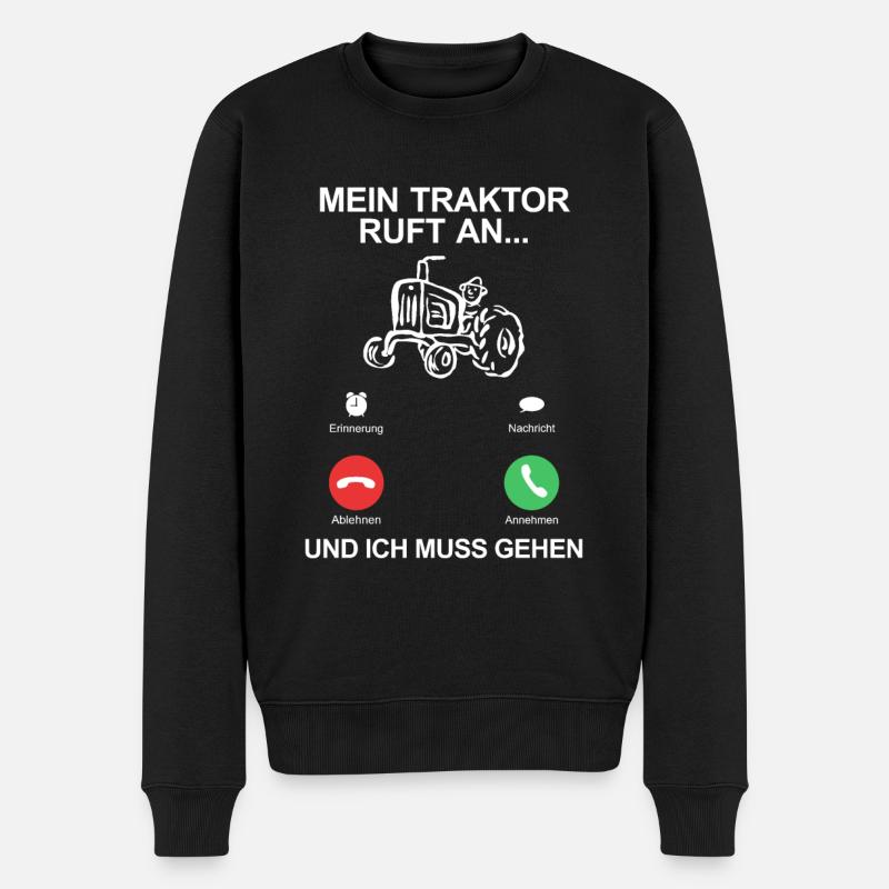 Mein Traktor Ruft An Und Ich Muss Gehen - Männer Premium Bio Pullover - Schwarz