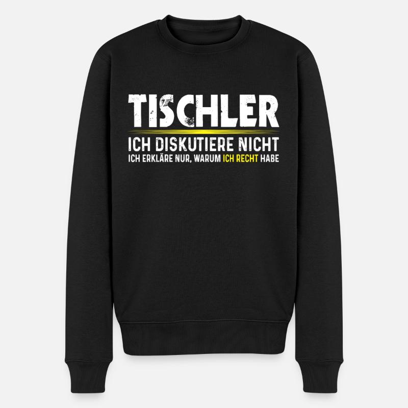 Tischler haben Recht Handwerker Lustiger Schreiner - Männer Premium Bio Pullover - Schwarz