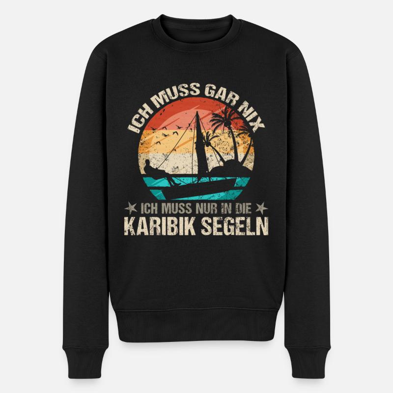 Ich muss gar nichts in die Karibik segeln - Männer Premium Bio Pullover - Schwarz