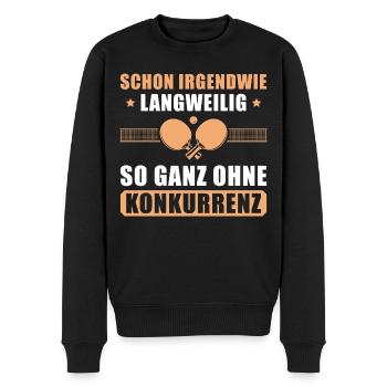 Tischtennis Spieler Langweilig ohne Konkurrenz - Männer Premium Bio Pullover - Schwarz - Vorne - Nico (187cm)