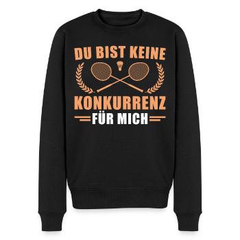 Badminton Du bist keine Konkurrenz Federball - Männer Premium Bio Pullover - Schwarz - Vorne - Nico (187cm)