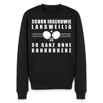 Tischtennis Langweilig ohne Konkurrenz - Männer Premium Bio Pullover - Schwarz - Vorne - Nico (187cm)
