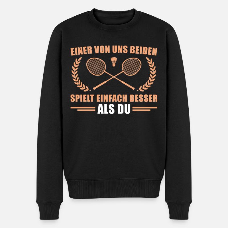 Badminton Einer von uns spielt besser Federball - Männer Premium Bio Pullover - Schwarz