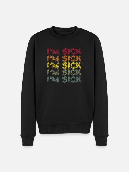 Krank Krankheit - Witzige Sprüche - Männer Premium Bio Pullover - Schwarz