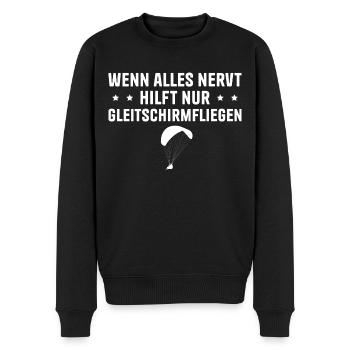 Gleitschirm Wenn alles nervt Gleitschirmfliegen - Männer Premium Bio Pullover - Schwarz - Vorne - Nico (187cm)