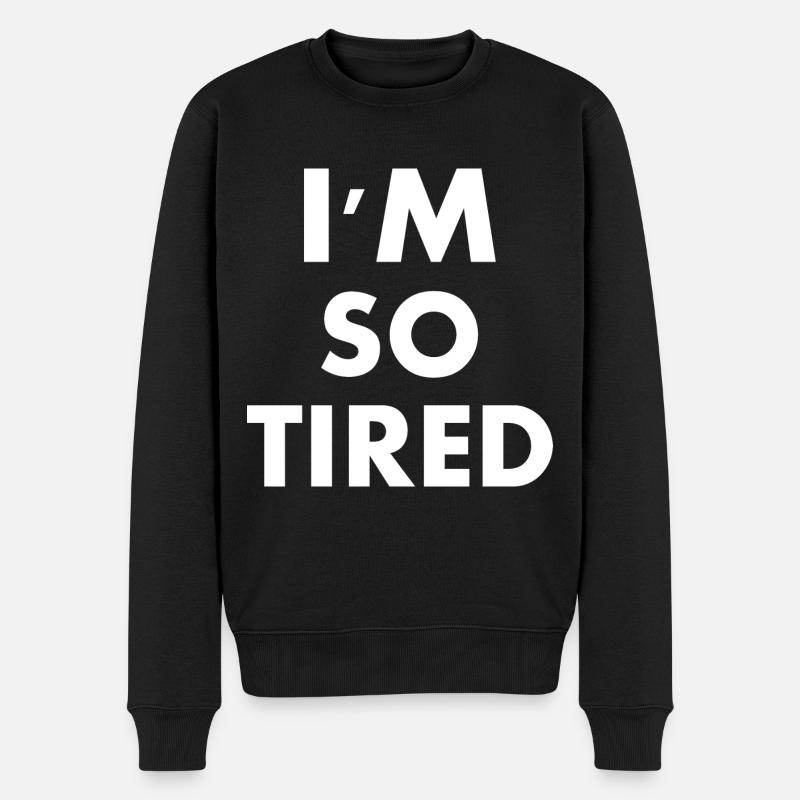 I'm so tired - Pull Premium bio Homme - noir