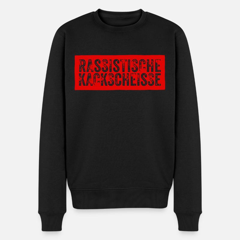 Rassistische Kackscheisse - Männer Premium Bio Pullover - Schwarz