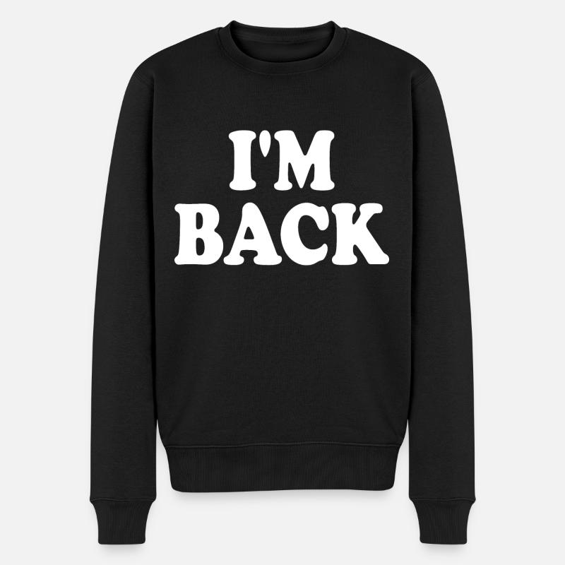 I'm back - Männer Premium Bio Pullover - Schwarz